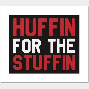 Thanksgiving Day - Huffin For The Stuffin Posters and Art